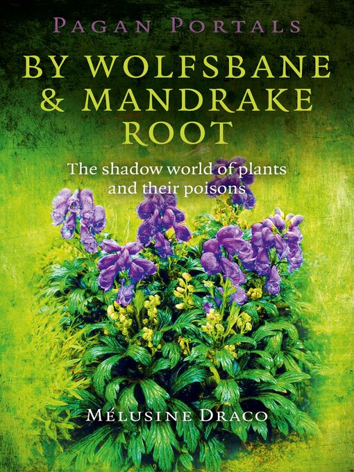 Title details for Pagan Portals--By Wolfsbane & Mandrake Root by Melusine Draco - Available